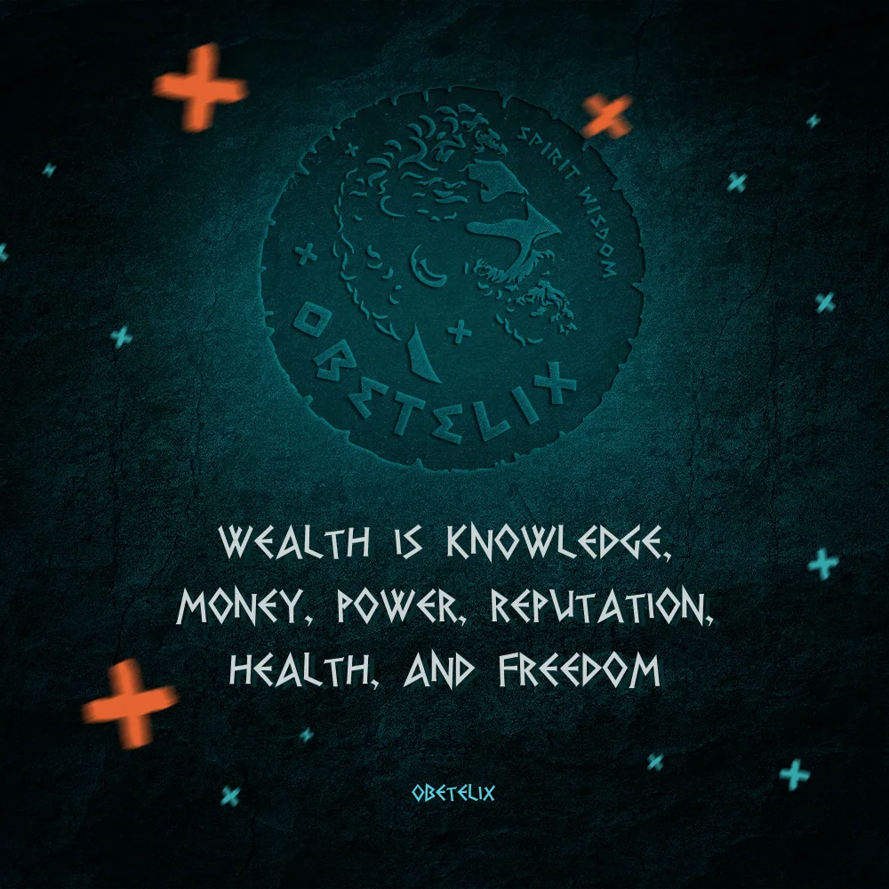 Wisdom image: Wealth Is Knowledge, Money, Power, Reputation, Health, and Freedom