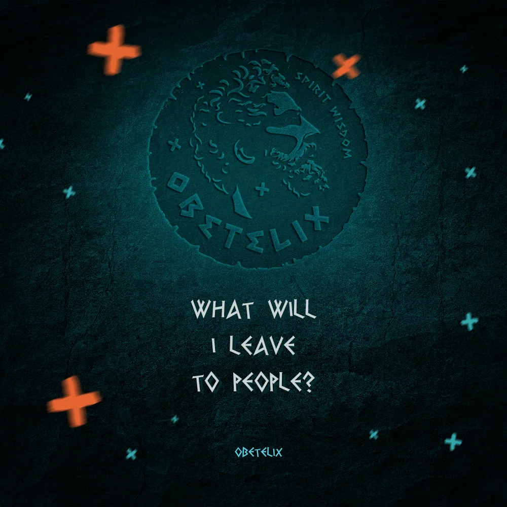 Wisdom image: What Will I Leave to People?