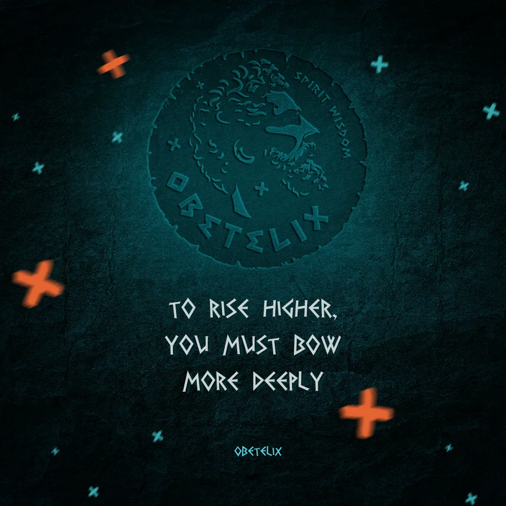 Wisdom image: To Rise Higher, You Must Bow More Deeply