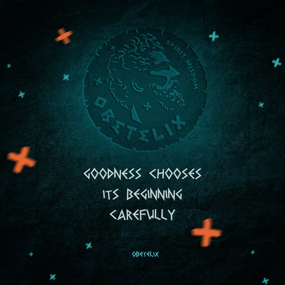 Wisdom image: Goodness Chooses Its Beginning Carefully