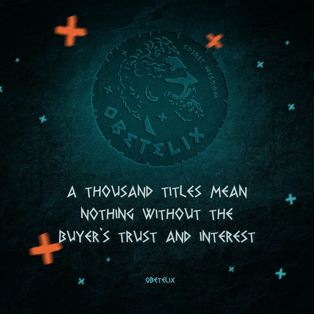 Wisdom image: A Thousand Titles Mean Nothing Without the Buyer's Trust and Interest
