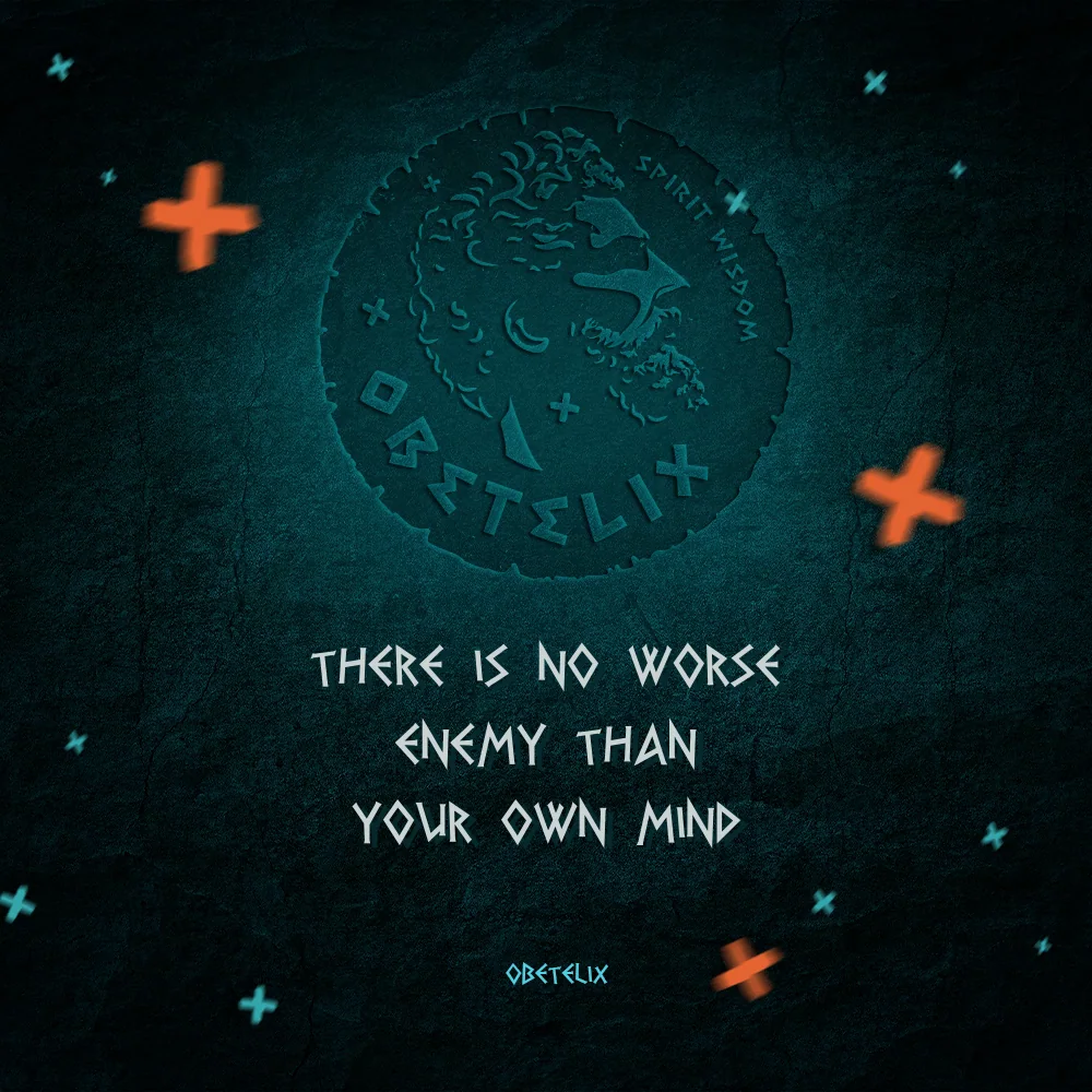 Wisdom image: There Is No Worse Enemy than Your Own Mind