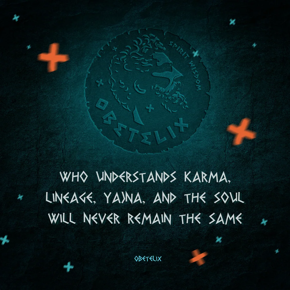 Wisdom image: Who Understands Karma, Lineage, Yajna, and the Soul Will Never Remain the Same