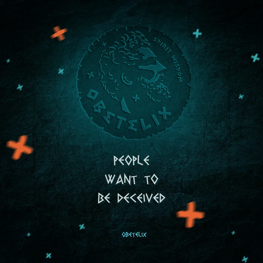 Wisdom image: People Want to Be Deceived
