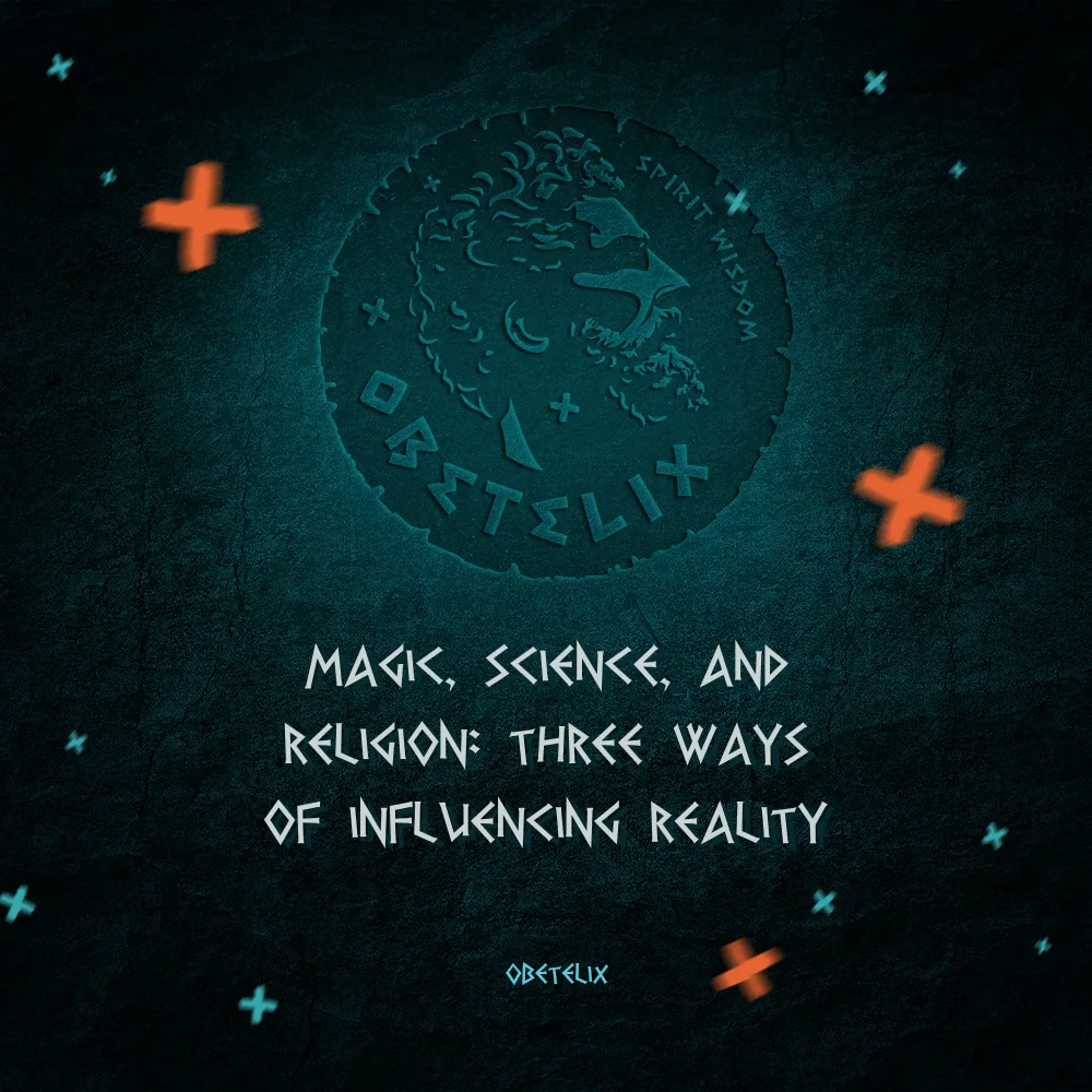 Wisdom image: Magic, Science, and Religion: Three Ways of Influencing Reality
