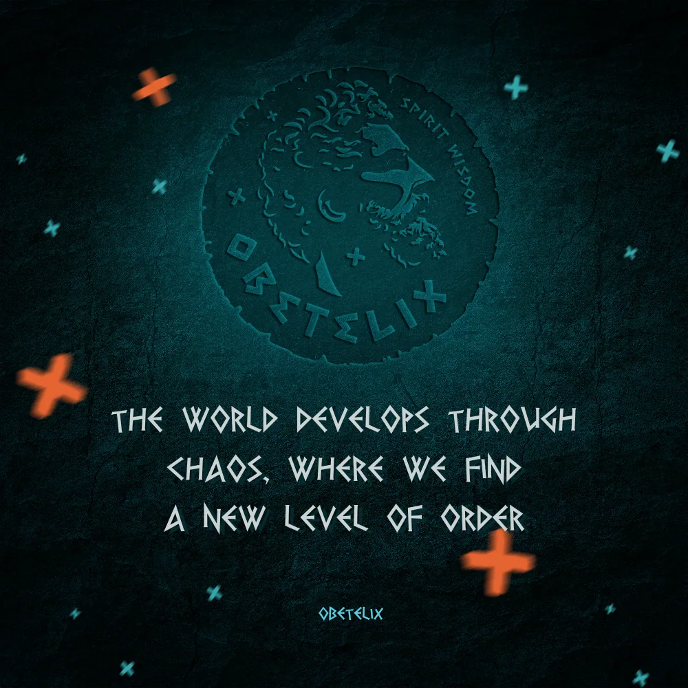 Wisdom image: The World Develops through Chaos, Where We Find a New Level of Order