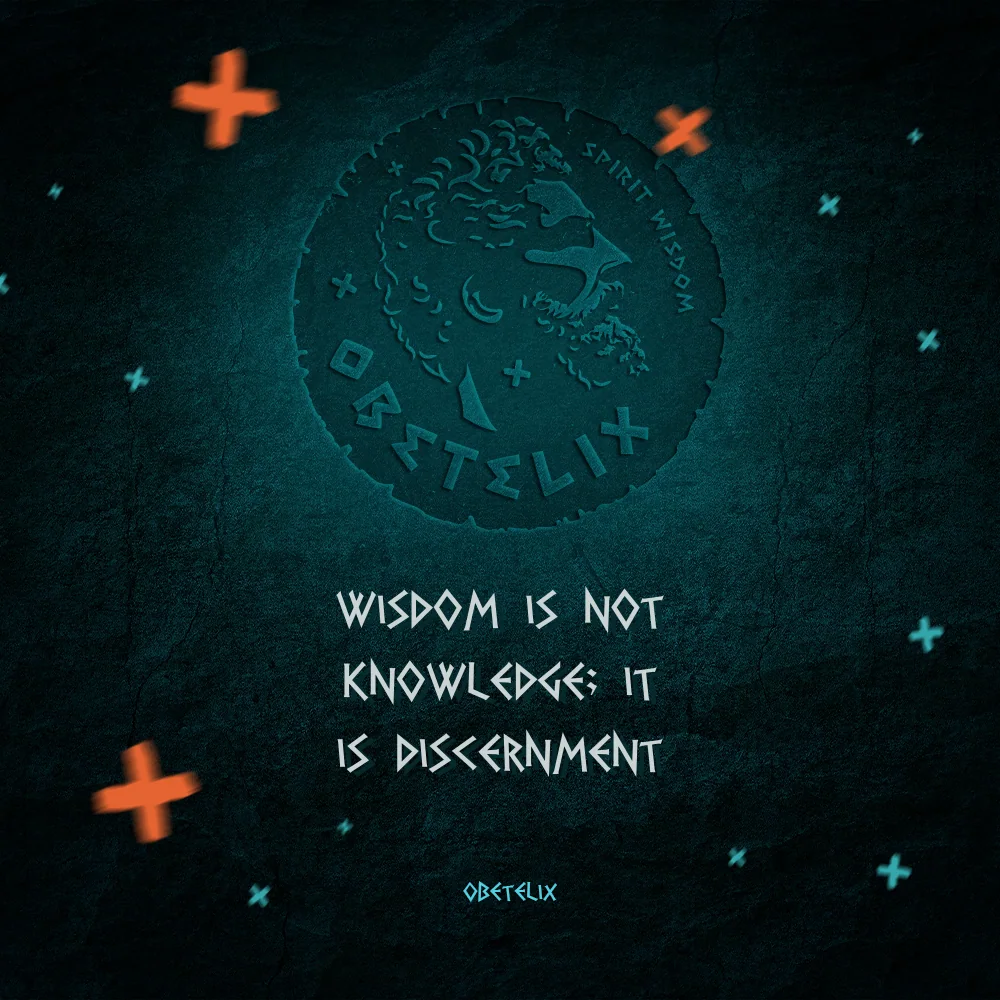 Wisdom image: Wisdom Is Not Knowledge; It Is Discernment