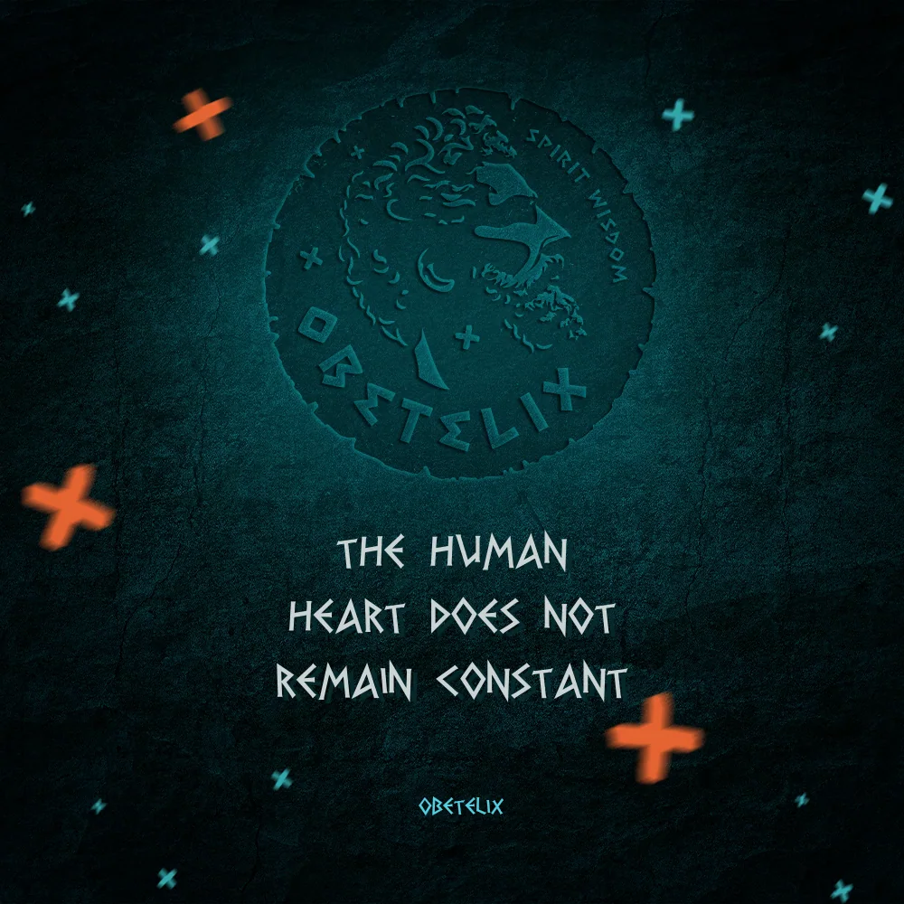 Wisdom image: The Human Heart Does Not Remain Constant