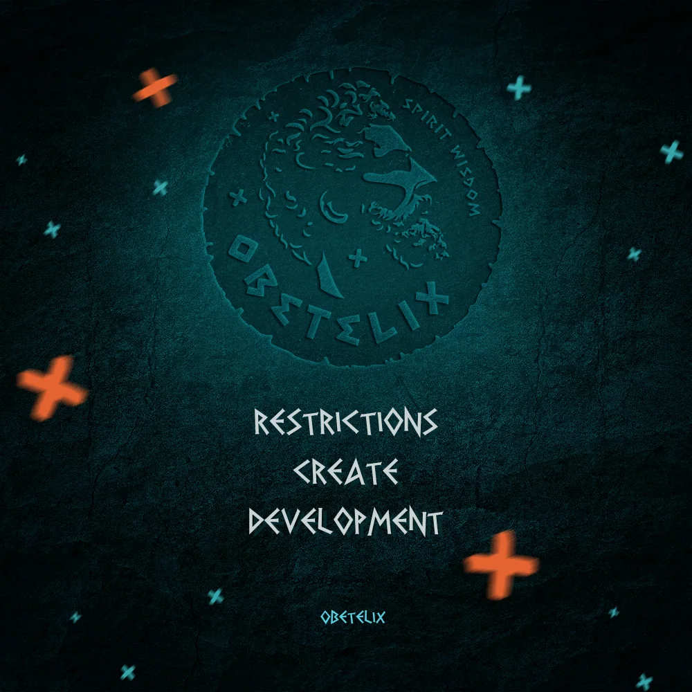 Wisdom image: Restrictions Create Development