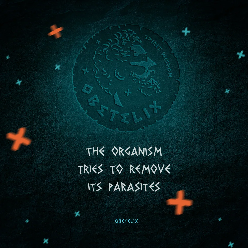 Wisdom image: The Organism Tries to Remove Its Parasites