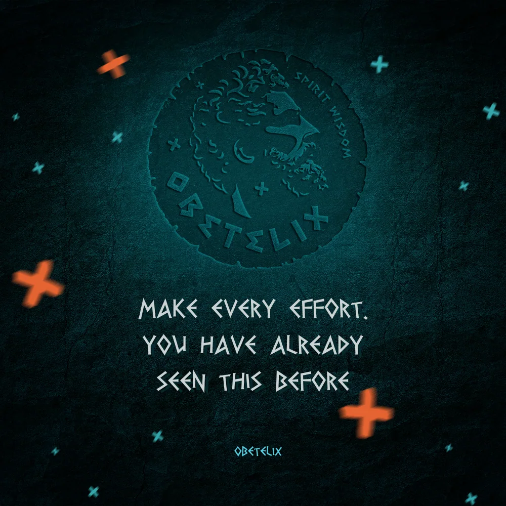 Wisdom image: Make Every Effort. You Have Already Seen This Before