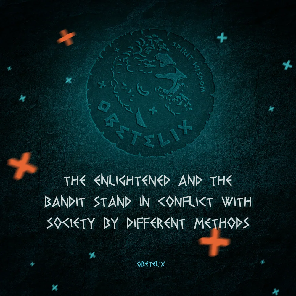 Wisdom image: The Enlightened and the Bandit Stand in Conflict with Society by Different Methods