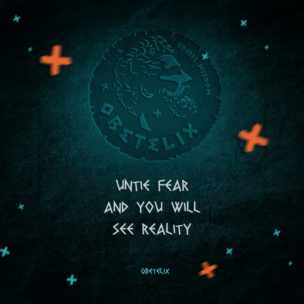 Wisdom image: Untie Fear and You Will See Reality