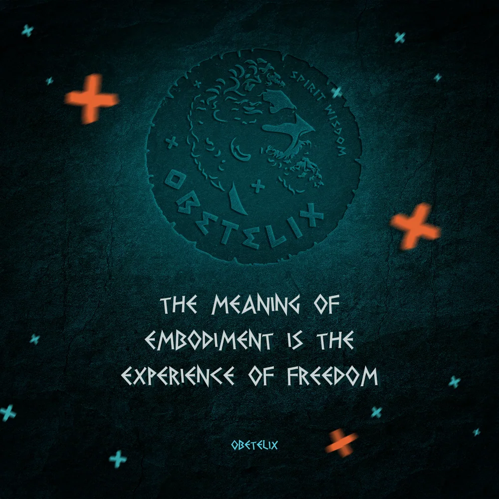 Wisdom image: The Meaning of Embodiment Is the Experience of Freedom