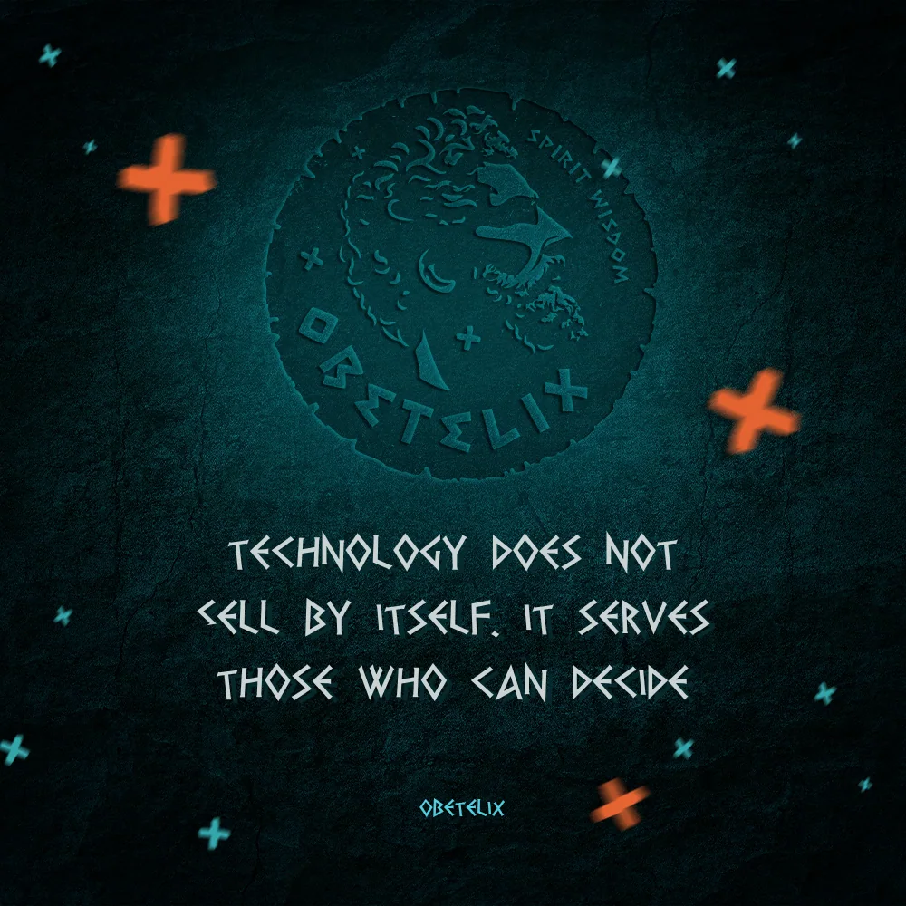 Wisdom image: Technology Does Not Sell by Itself. It Serves Those Who Can Decide