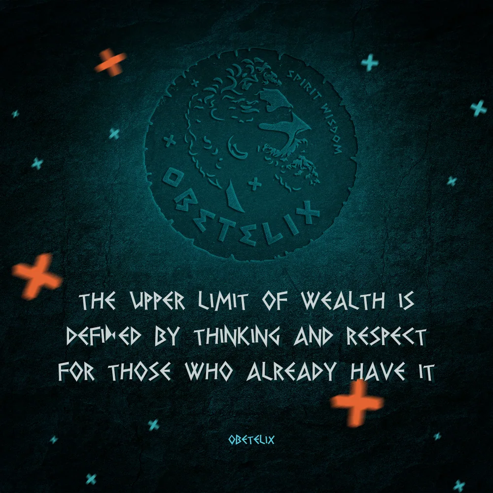 Wisdom image: The Upper Limit of Wealth Is Defined by Thinking and Respect for Those Who Already Have It