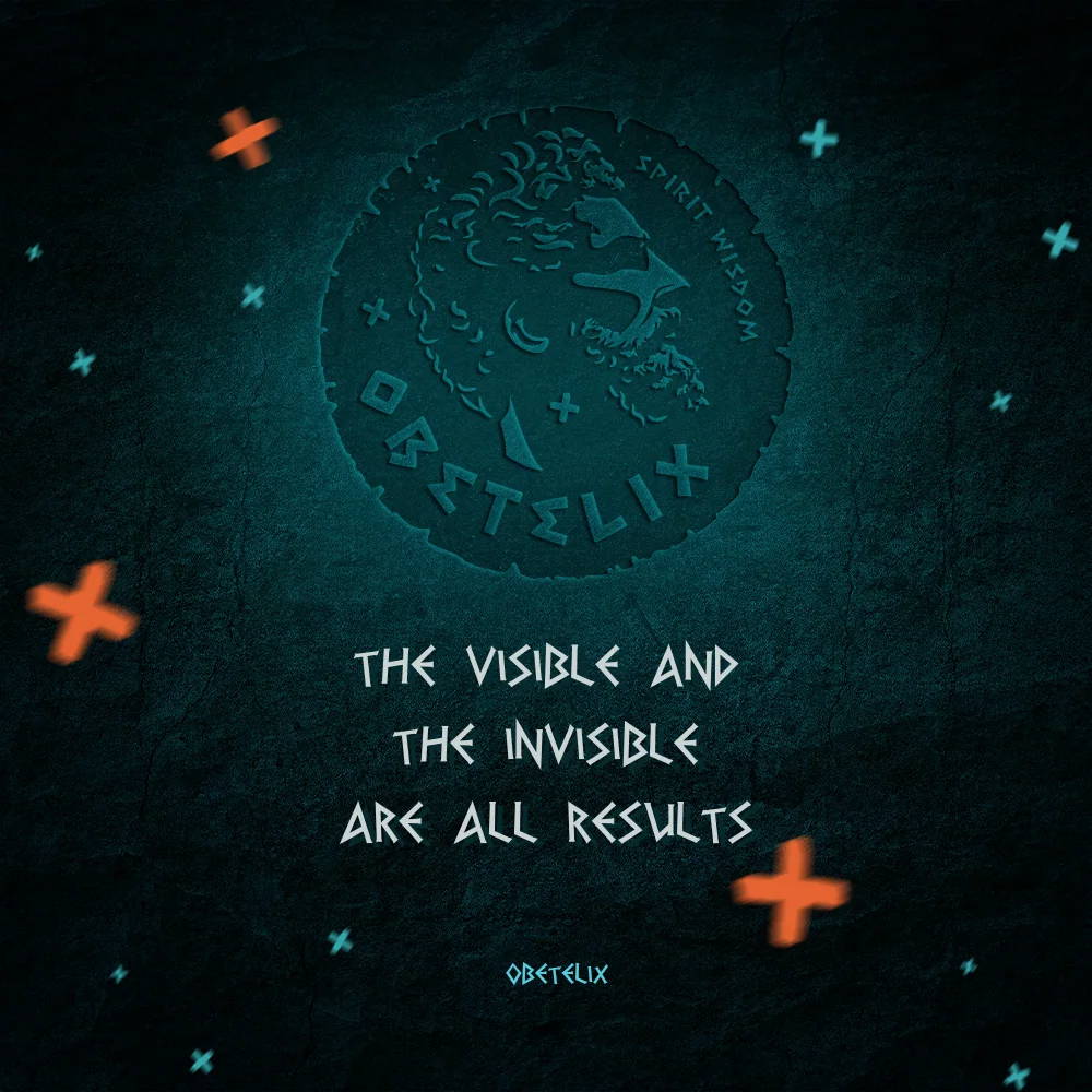 Wisdom image: The Visible and the Invisible Are All Results