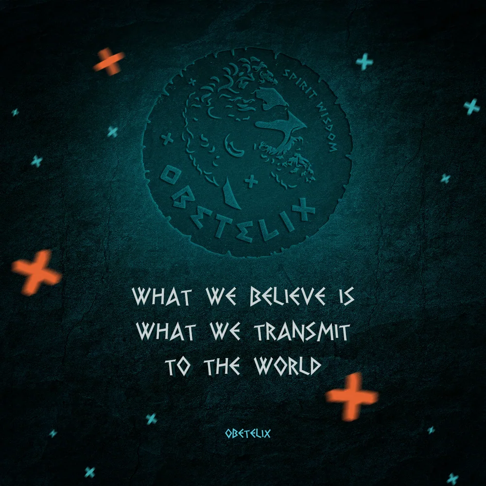 Wisdom image: What We Believe Is What We Transmit to the World