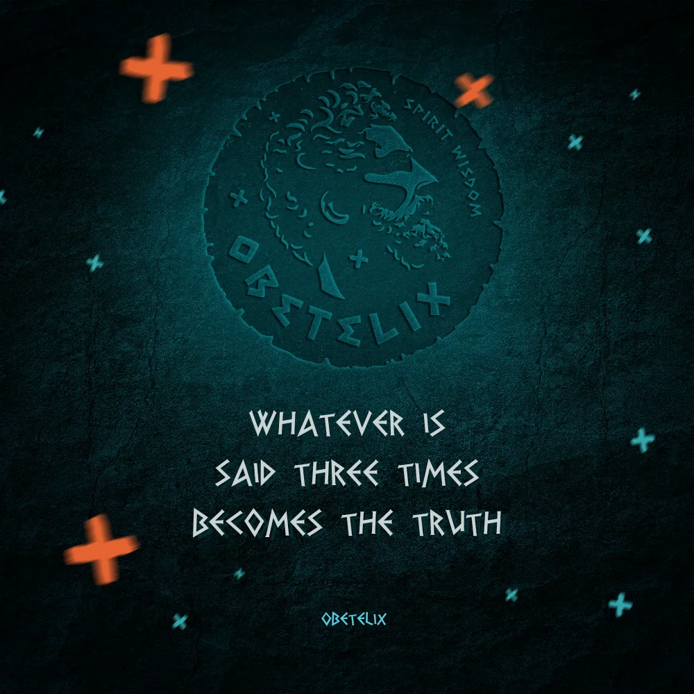 Wisdom image: Whatever Is Said Three Times Becomes the Truth
