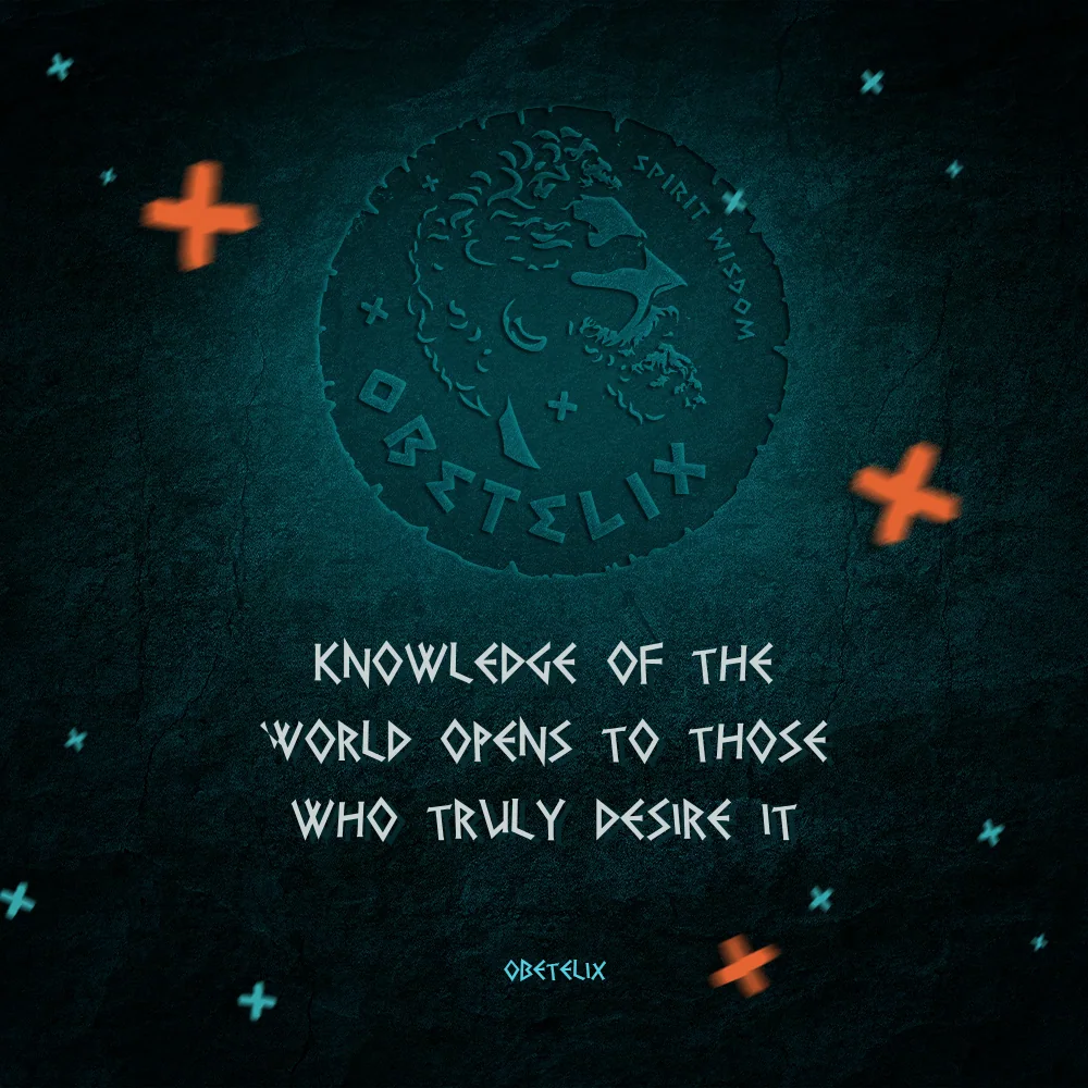 Wisdom image: Knowledge of the World Opens to Those Who Truly Desire It